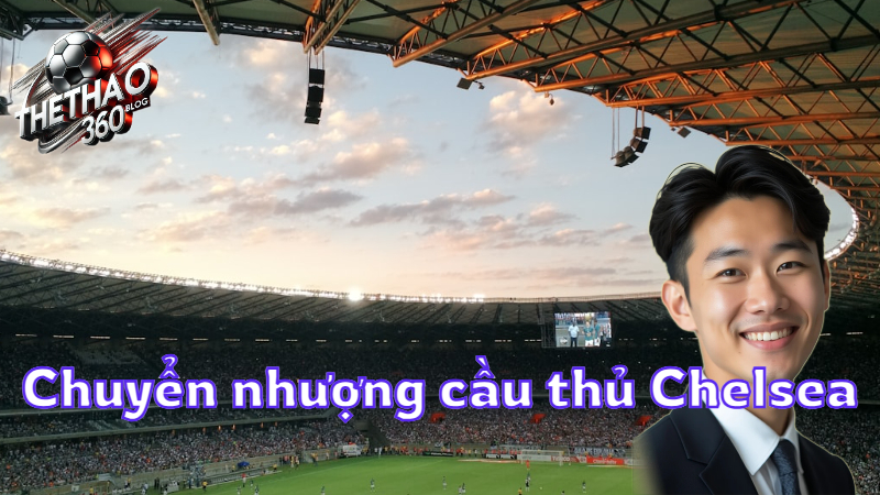 Chuyển nhượng cầu thủ Chelsea