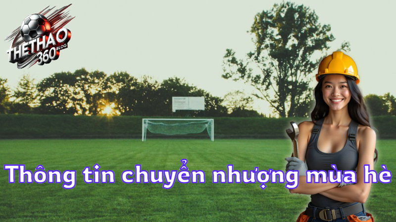 Thông tin chuyển nhượng mùa hè